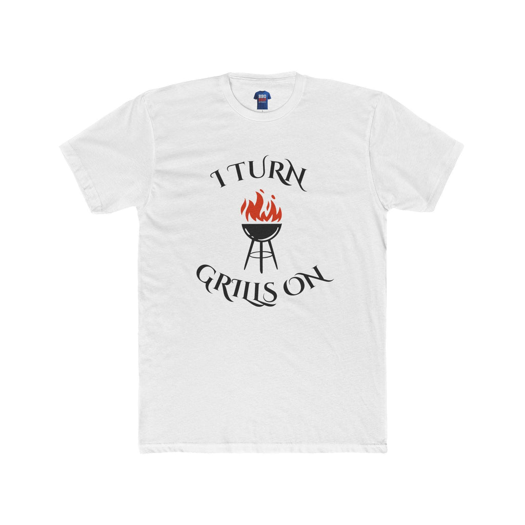 BBQ Humor T-Shirt: I Turn Grills On - Pitmaster Dad/Mom Tee