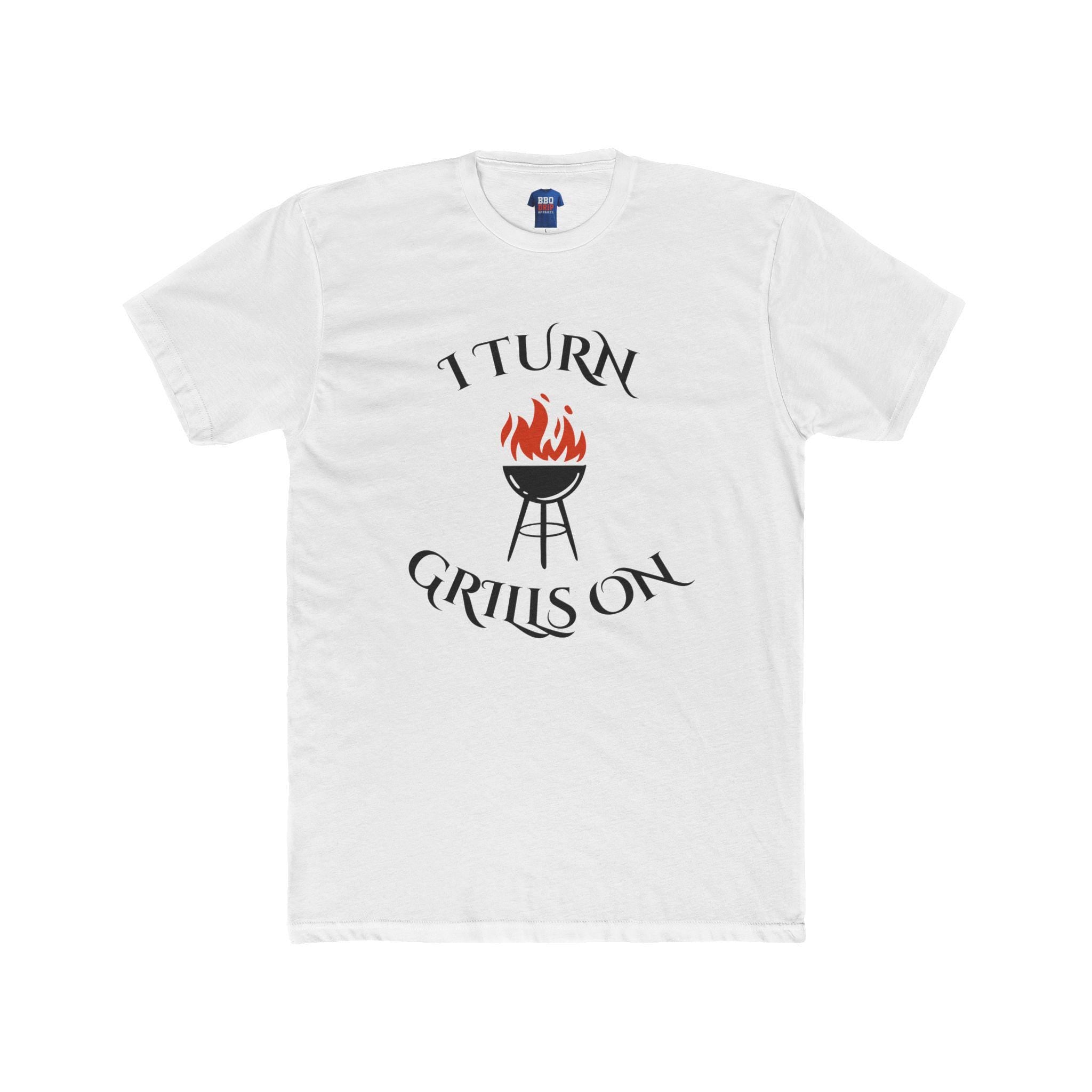 BBQ Humor T-Shirt: I Turn Grills On - Pitmaster Dad/Mom Tee