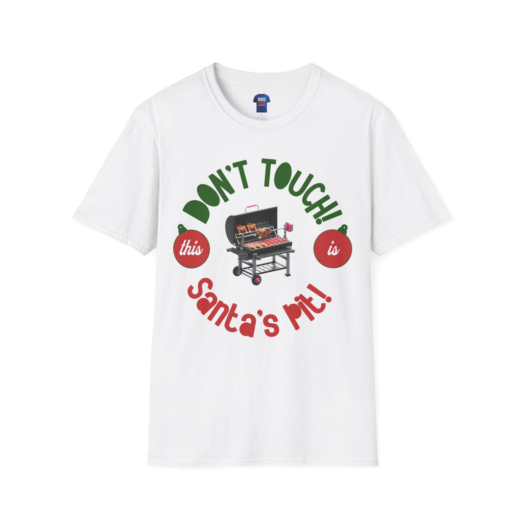 Don't Touch Santa's Pit BBQ Christmas T-Shirt: Softstyle Unisex Tee