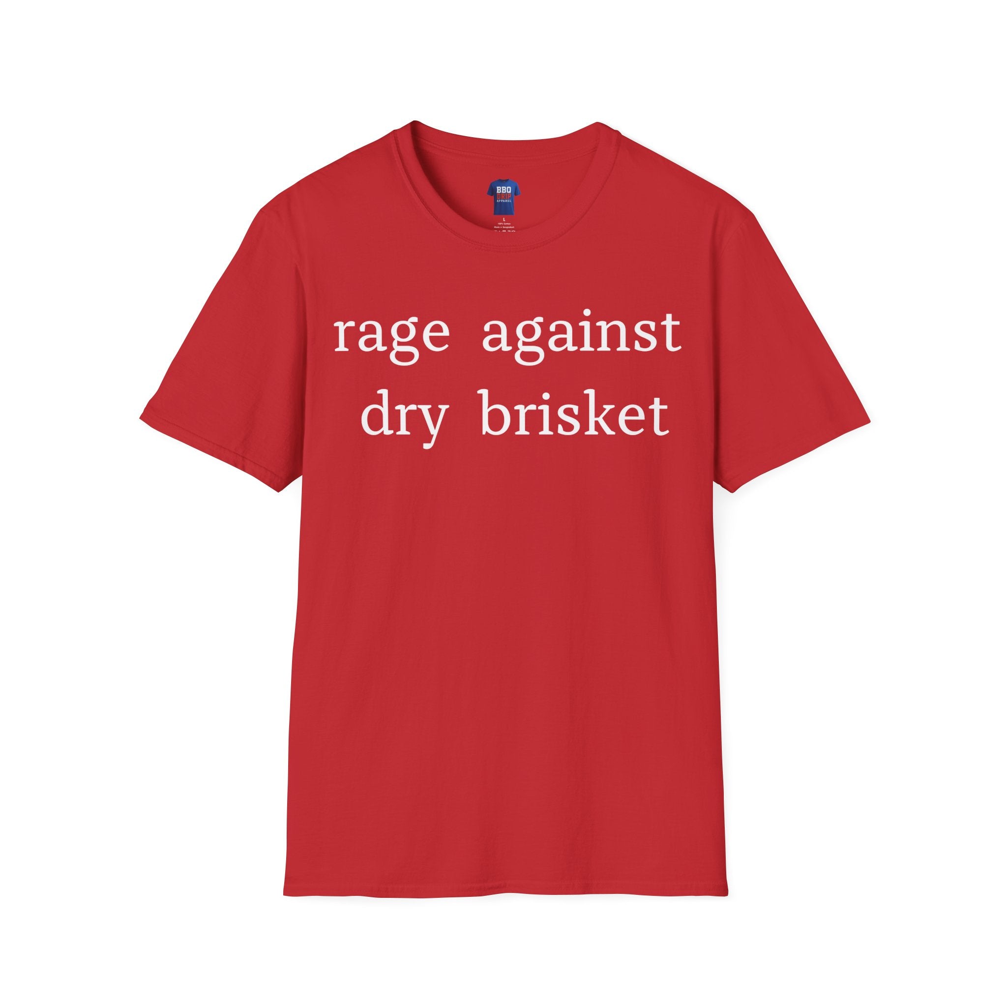 Rage Against Dry Brisket, Brisket Tee, BBQ humor, Bbq Tee, Bbq T Shirt, Pitmaster, BBQ Dad, Bbq Mom, Bbq Cook, Unisex Softstyle T-Shirt