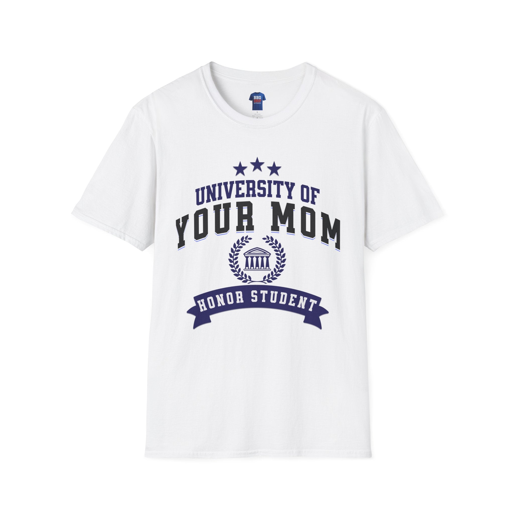 University of Your Mom: Unisex Softstyle T-Shirt