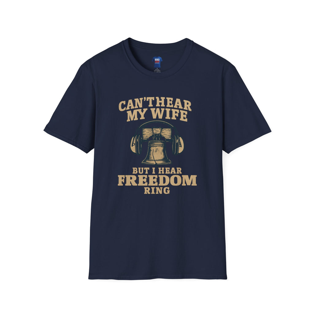 Proud Veteran T-Shirt - Can't Hear My Wife, Softstyle Cotton Blend War Hero Tee
