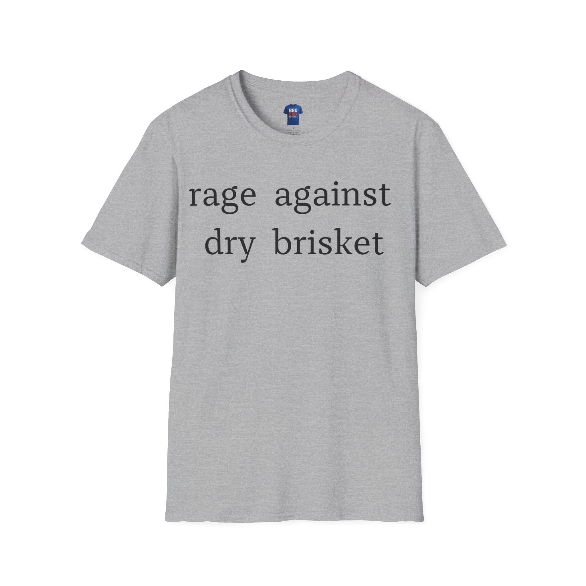 Rage Against Dry Brisket, Brisket Tee, BBQ humor, Bbq Tee, Bbq T Shirt, Pitmaster, BBQ Dad, Bbq Mom, Bbq Cook, Unisex Softstyle T-Shirt