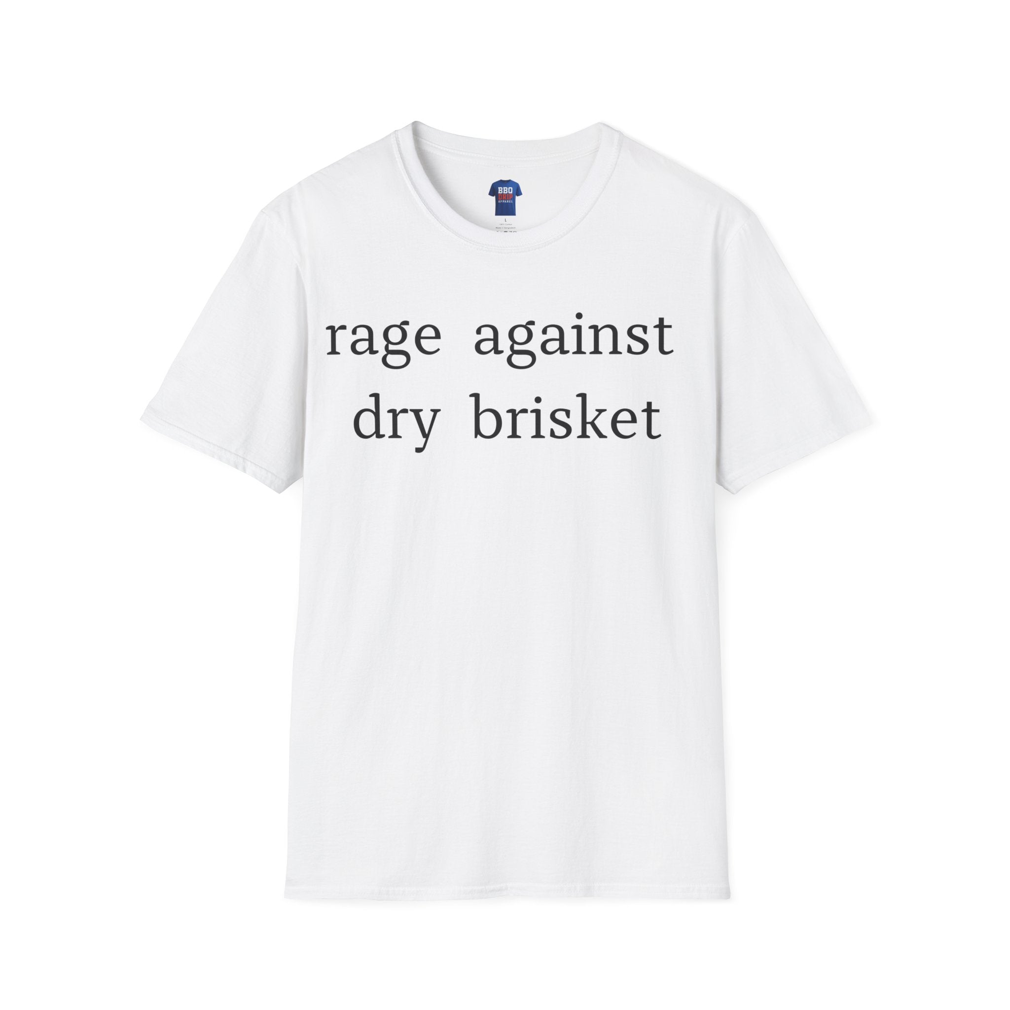 Rage Against Dry Brisket, Brisket Tee, BBQ humor, Bbq Tee, Bbq T Shirt, Pitmaster, BBQ Dad, Bbq Mom, Bbq Cook, Unisex Softstyle T-Shirt