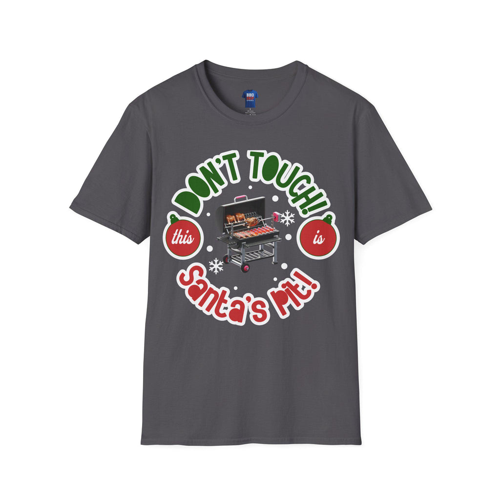 Don't Touch Santa's Pit BBQ Christmas T-Shirt: Softstyle Unisex Tee