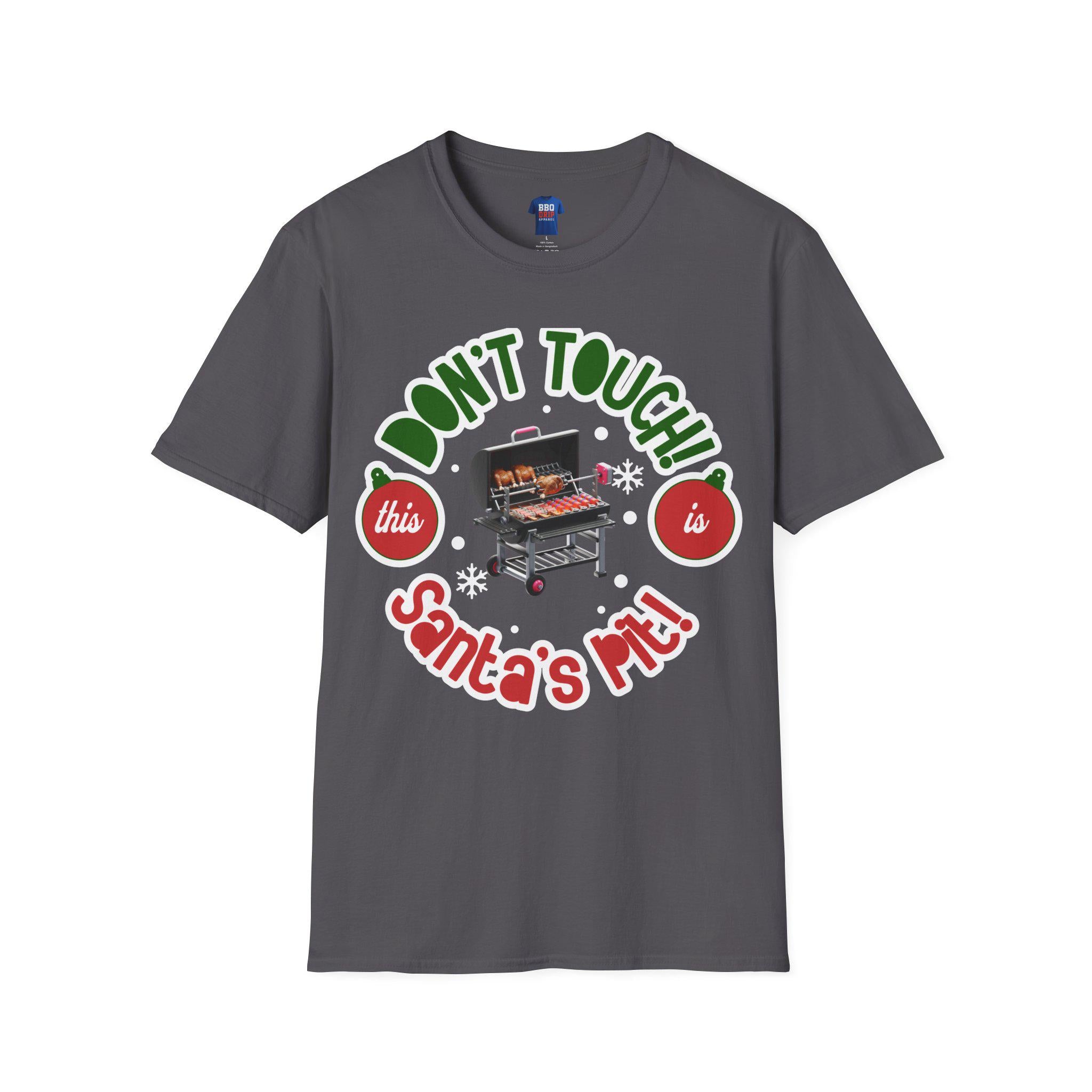 Don't Touch Santa's Pit BBQ Christmas T-Shirt: Softstyle Unisex Tee