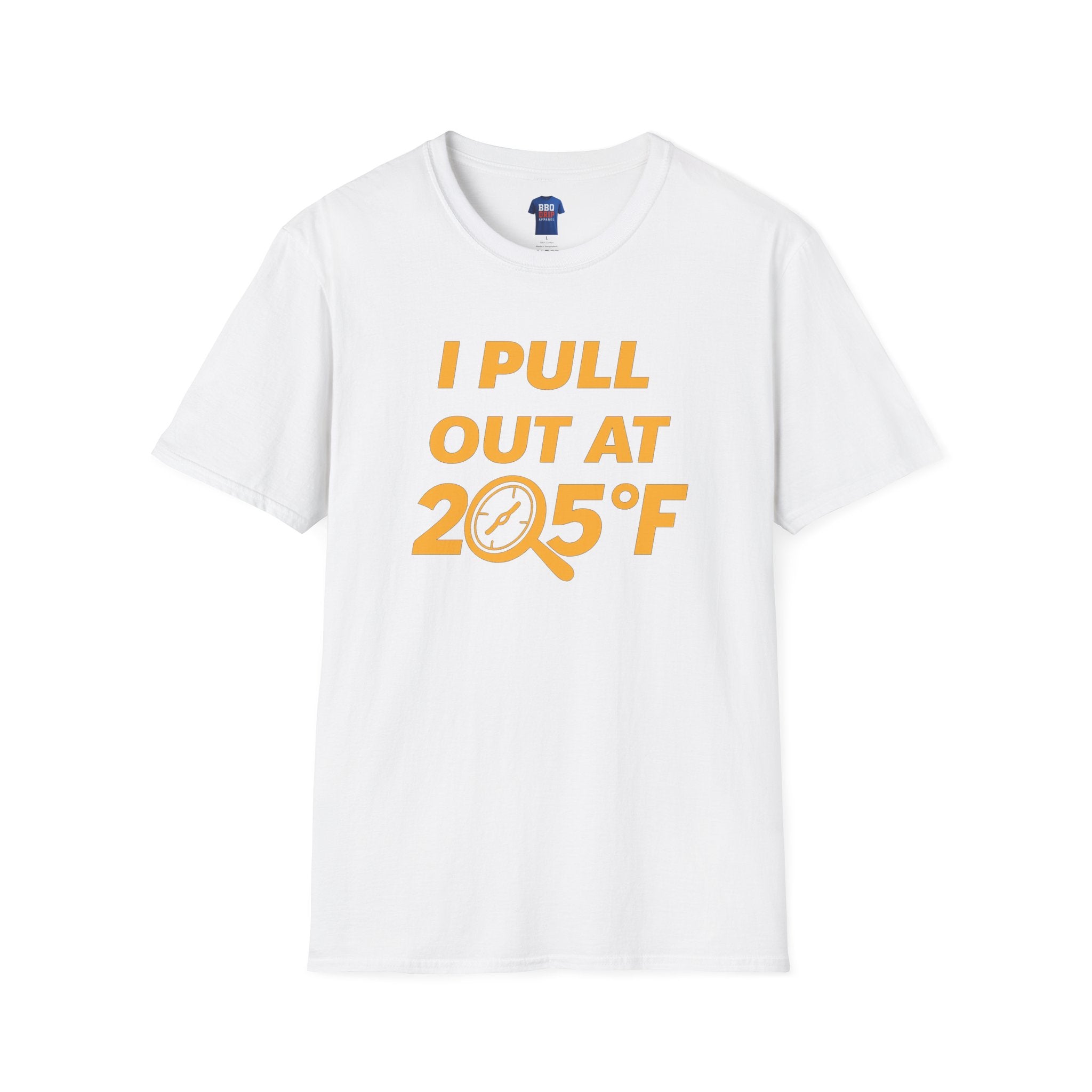 I Pull Out At 205Degrees F, BBQ humor, Bbq T Shirt, Pitmaster, BBQ Dad, Bbq Mom, Bbq Cook, Griller T-shirt, Unisex Softstyle T-Shirt