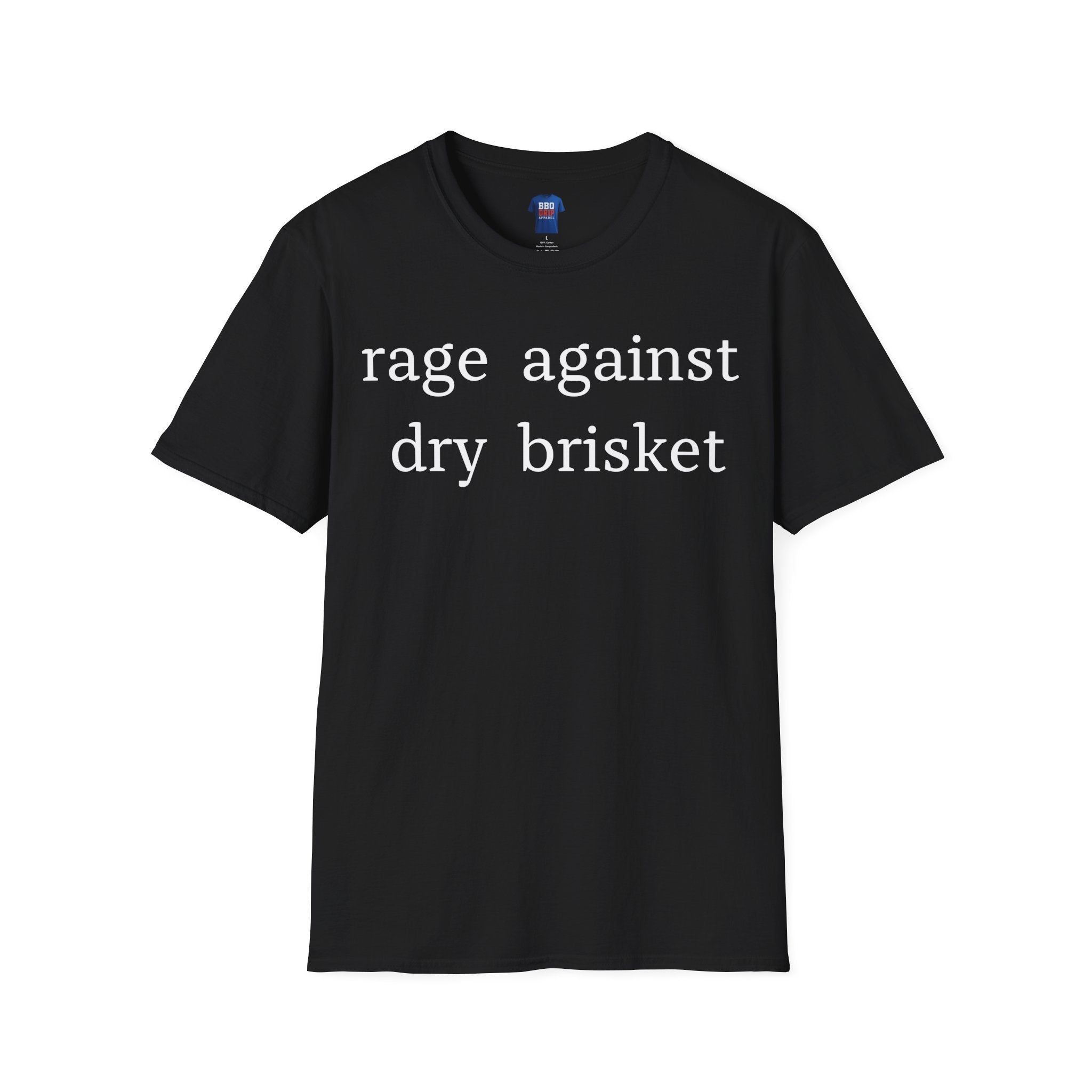 Rage Against Dry Brisket, Brisket Tee, BBQ humor, Bbq Tee, Bbq T Shirt, Pitmaster, BBQ Dad, Bbq Mom, Bbq Cook, Unisex Softstyle T-Shirt