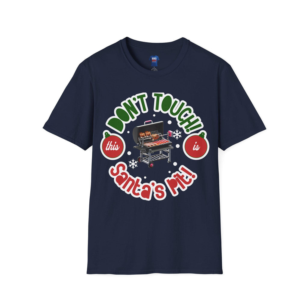 Don't Touch Santa's Pit BBQ Christmas T-Shirt: Softstyle Unisex Tee