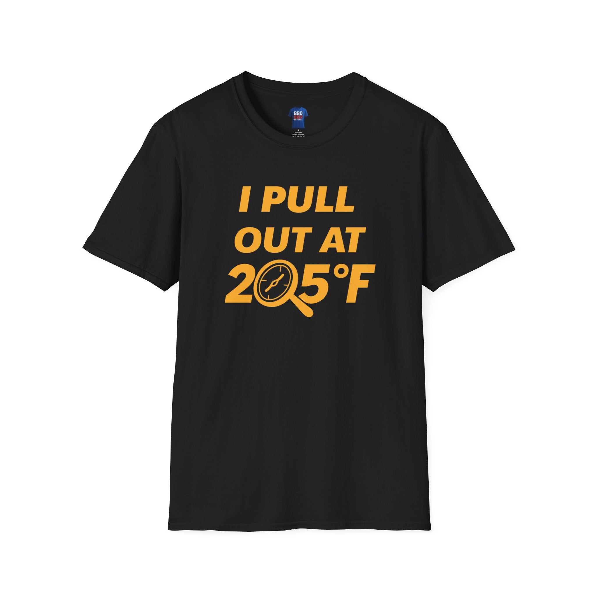 I Pull Out At 205Degrees F, BBQ humor, Bbq T Shirt, Pitmaster, BBQ Dad, Bbq Mom, Bbq Cook, Griller T-shirt, Unisex Softstyle T-Shirt