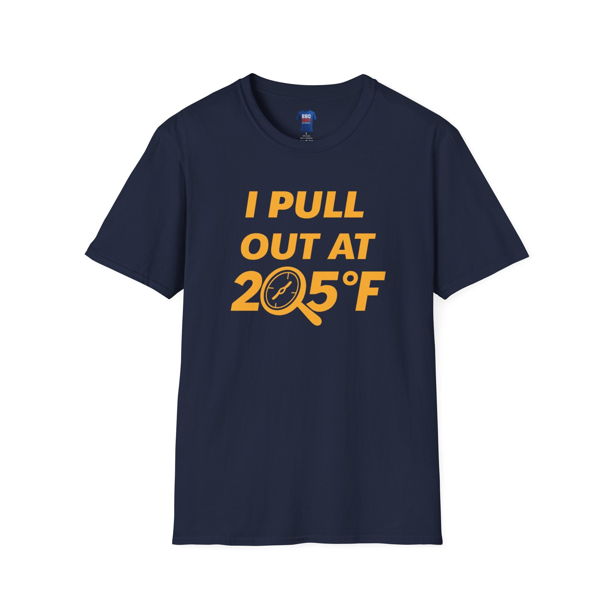 I Pull Out At 205Degrees F, BBQ humor, Bbq T Shirt, Pitmaster, BBQ Dad, Bbq Mom, Bbq Cook, Griller T-shirt, Unisex Softstyle T-Shirt