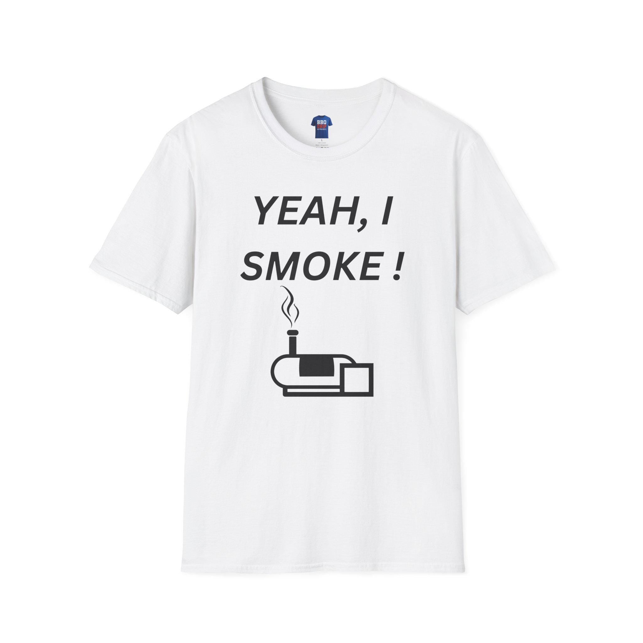 BBQ Humor T-Shirt: Yeah I Smoke - Softstyle Pitmaster Tee