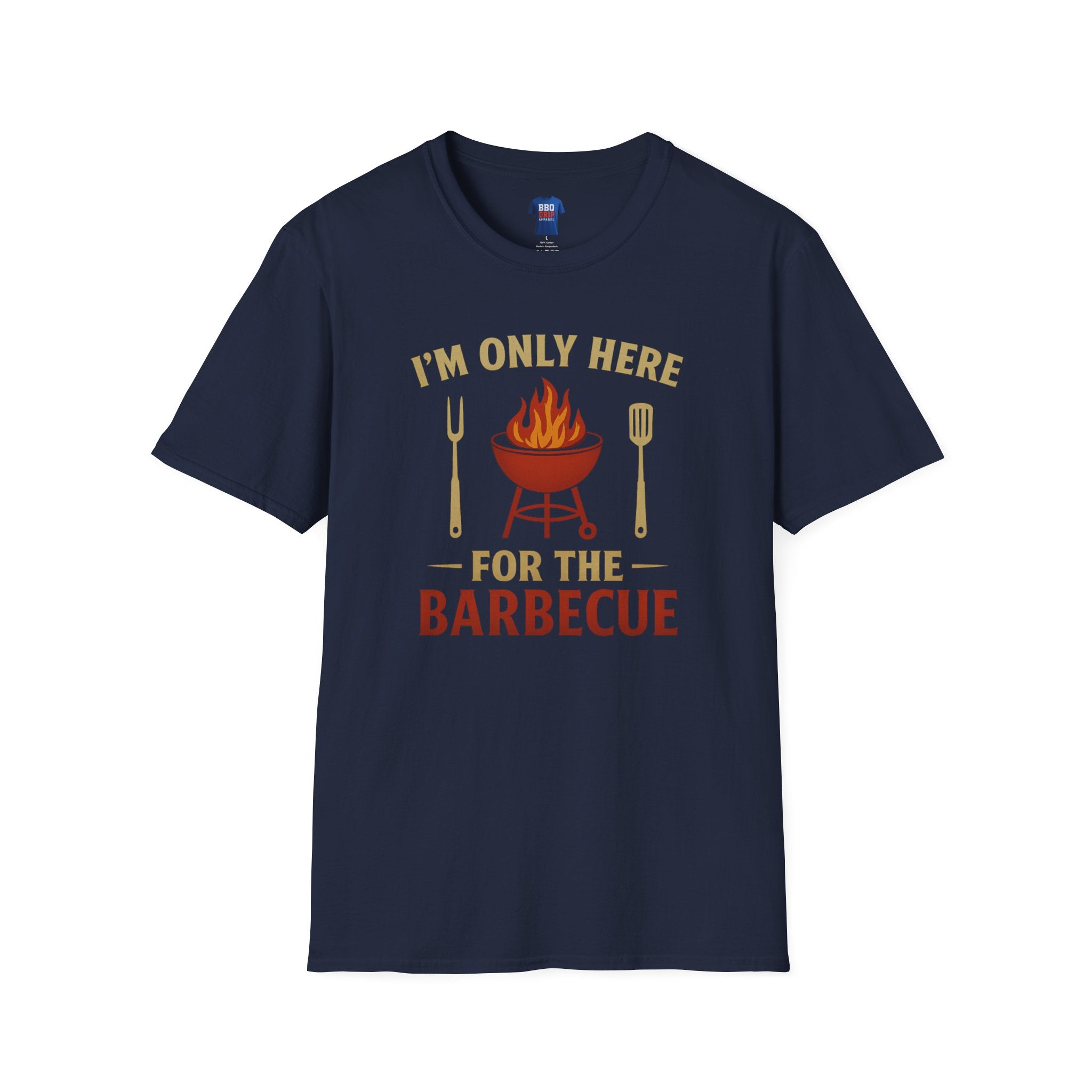 BBQ Humor T-Shirt: I'm Only Here For The Barbecue, Bbq T Shirt, Pitmaster, BBQ Dad, Bbq Mom, Bbq Cook, Griller, Unisex Softstyle T-Shirt
