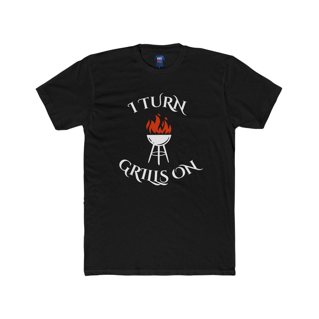 BBQ Humor T-Shirt: I Turn Grills On - Pitmaster Dad/Mom Tee