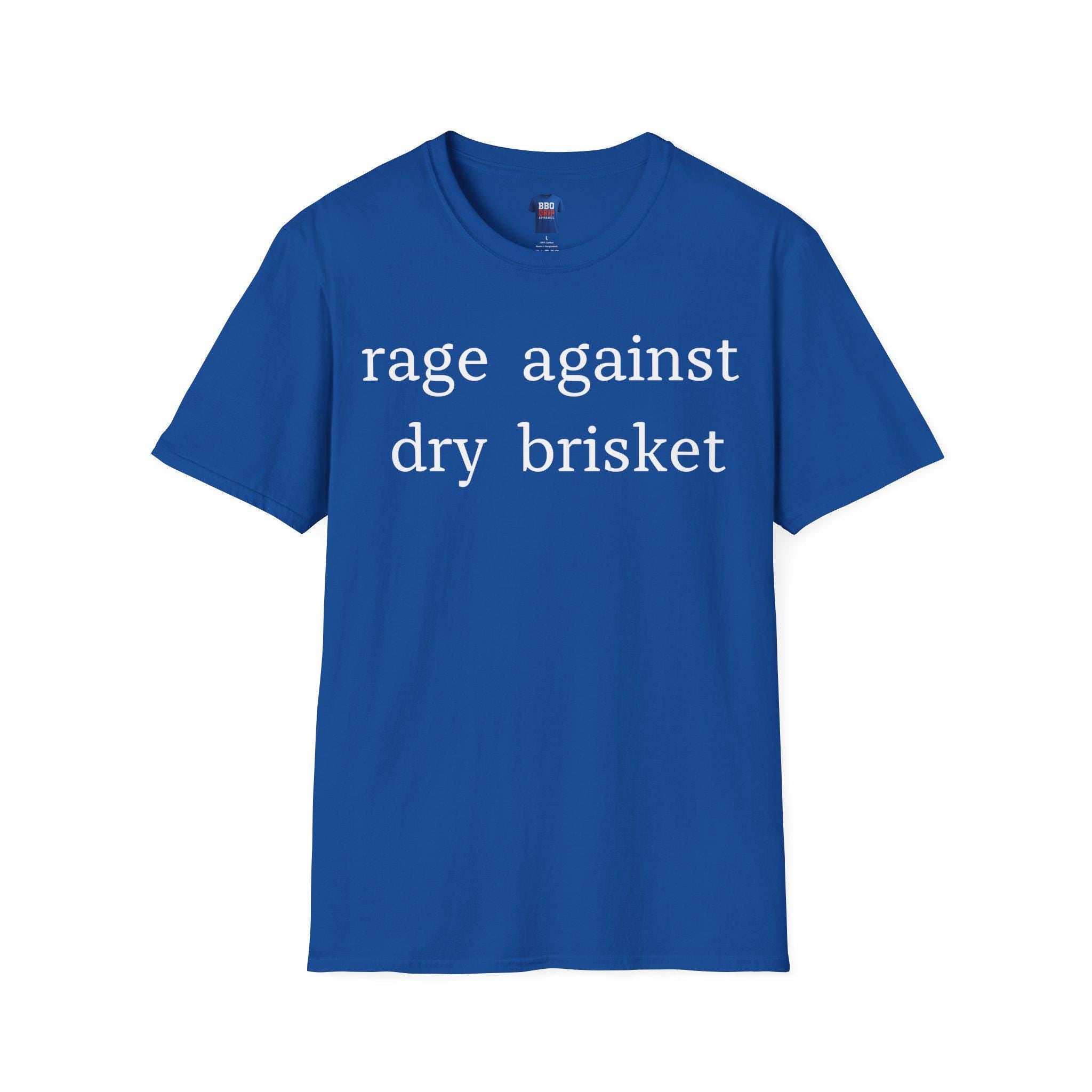 Rage Against Dry Brisket T-Shirt: BBQ Humor, Pitmaster Tee