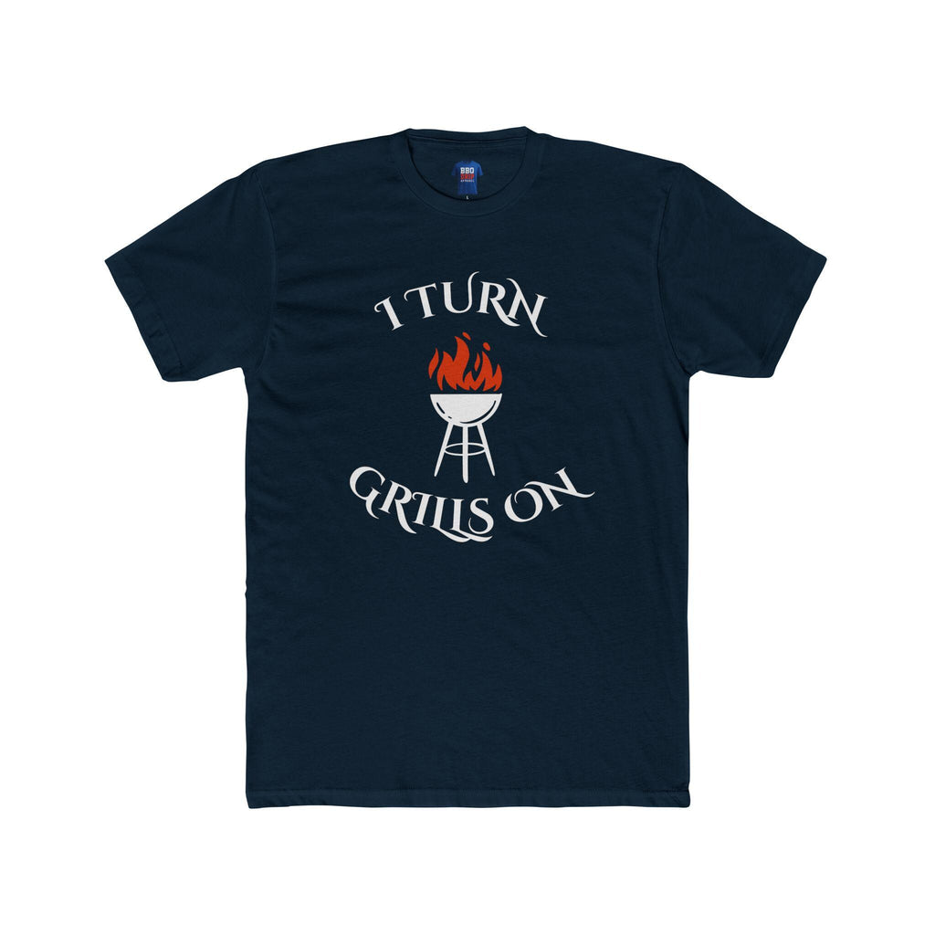 BBQ Humor T-Shirt: I Turn Grills On - Pitmaster Dad/Mom Tee