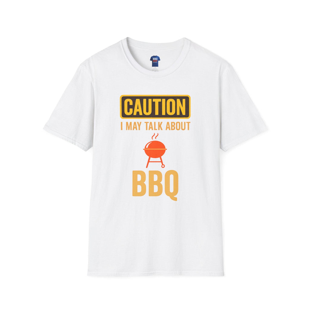 BBQ Humor T-Shirt: Caution I May Talk About BBQ - Softstyle Unisex Tee