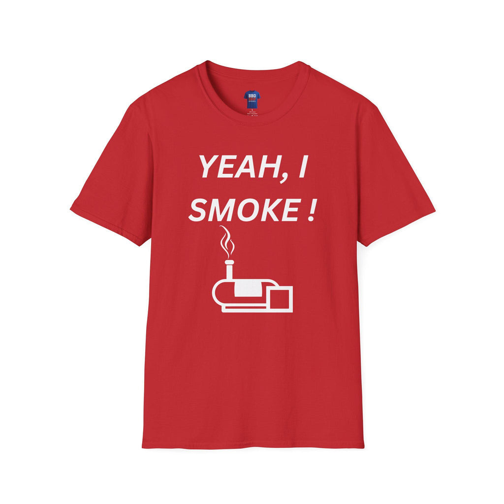 BBQ Humor T-Shirt: Yeah I Smoke - Softstyle Pitmaster Tee